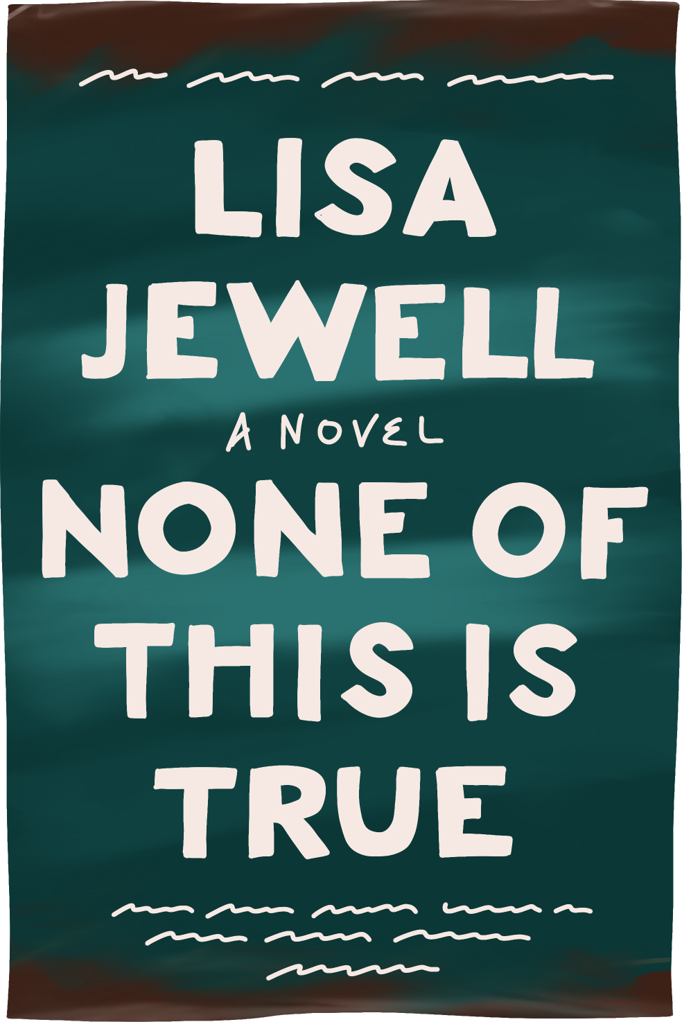 Cover of None of This Is True by Lisa Jewell