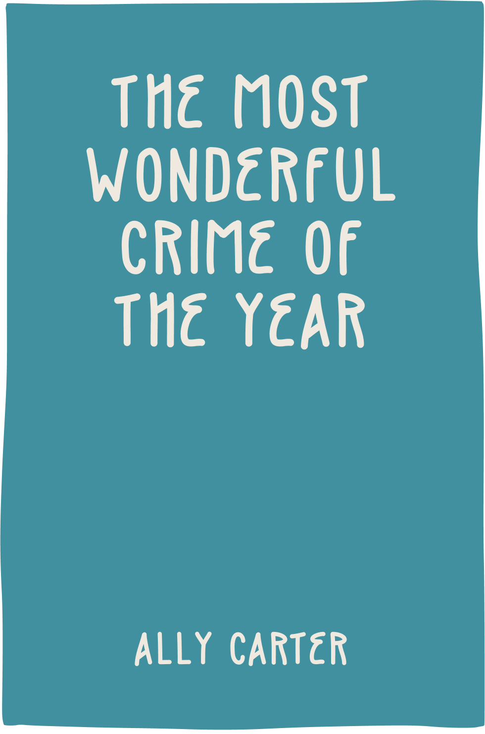 Cover of The Most Wonderful Crime of the Year by Ally Carter