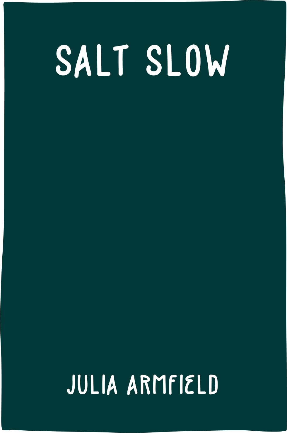 Cover of salt slow by Julia Armfield