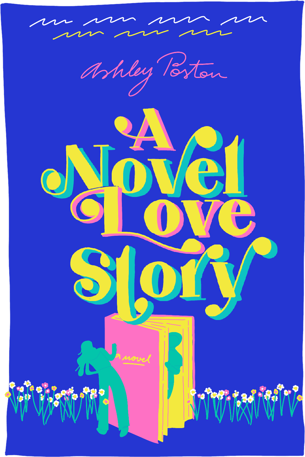 Cover of A Novel Love Story by Ashley Poston