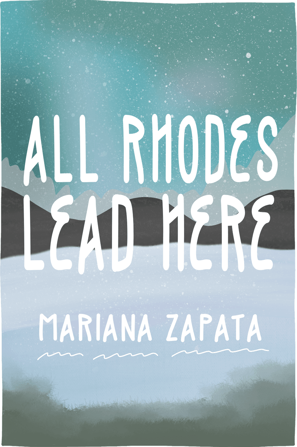 Cover of All Rhodes Lead Here by Mariana Zapata