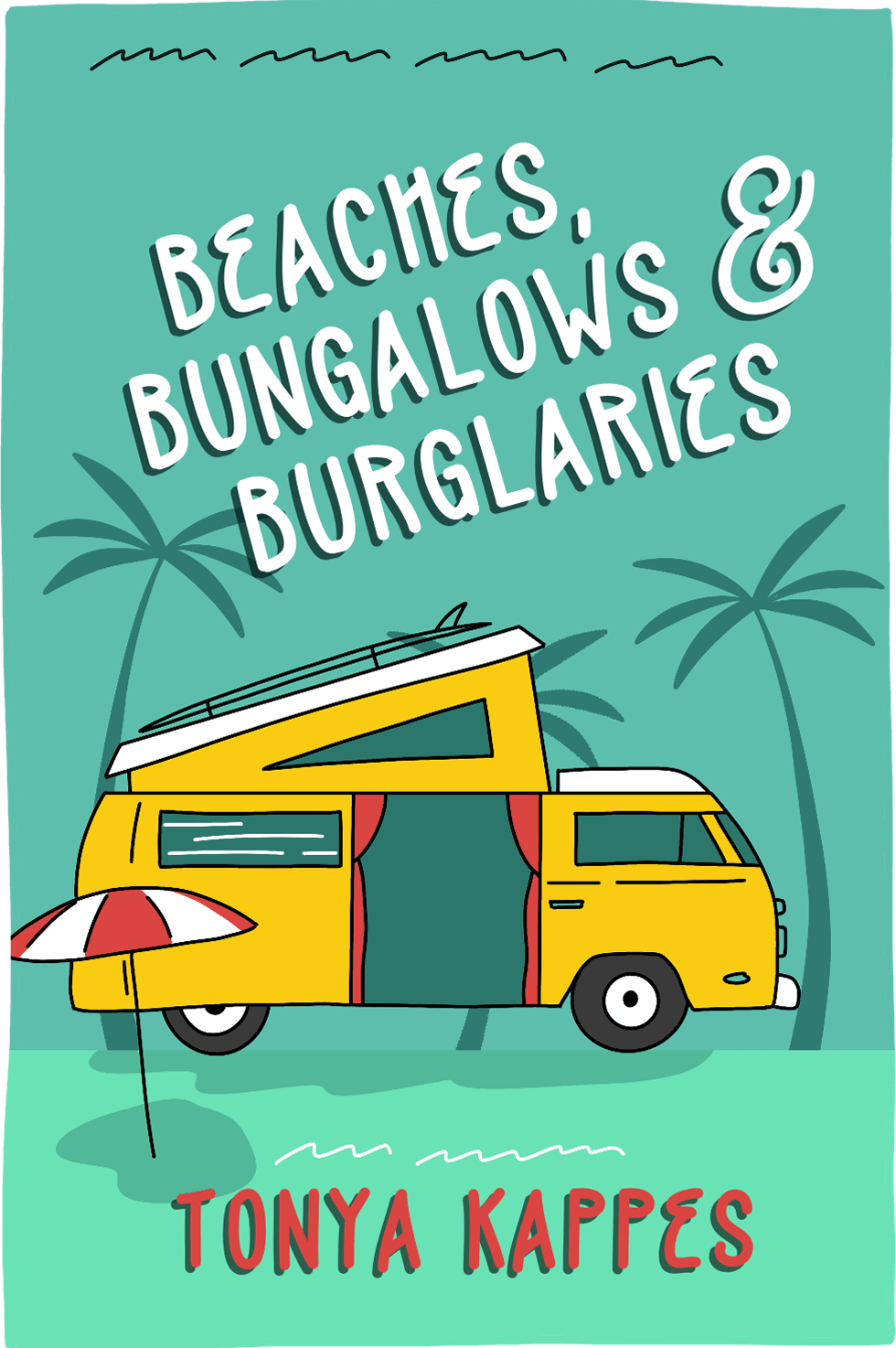 Cover of Beaches, Bungalows & Burglaries by Tonya Kappes