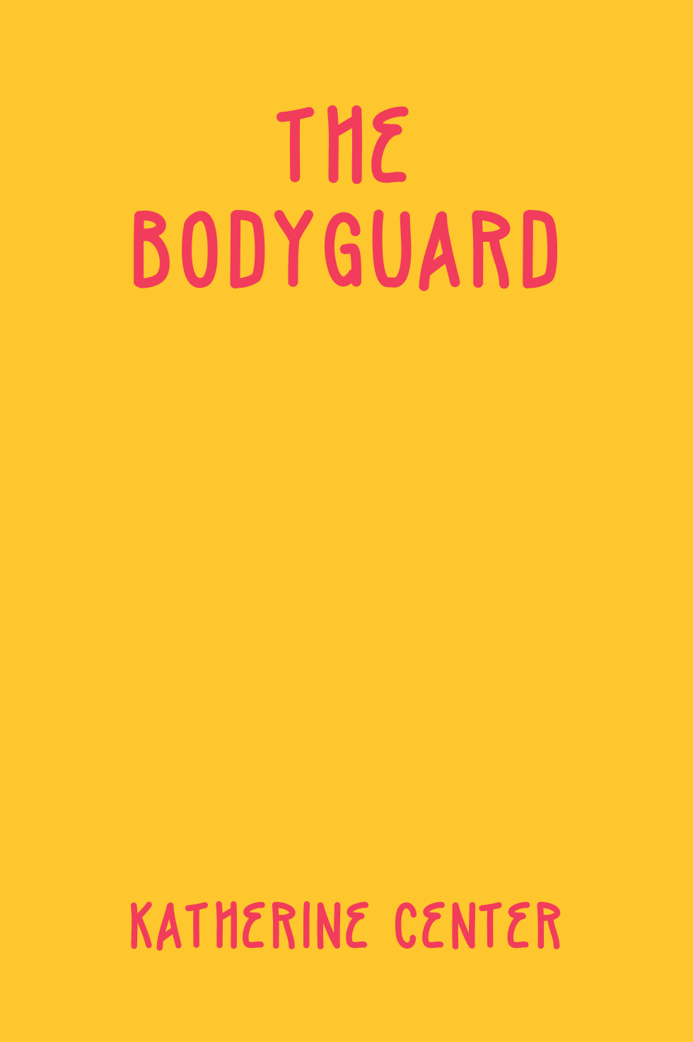 Cover of The Bodyguard by Katherine Center