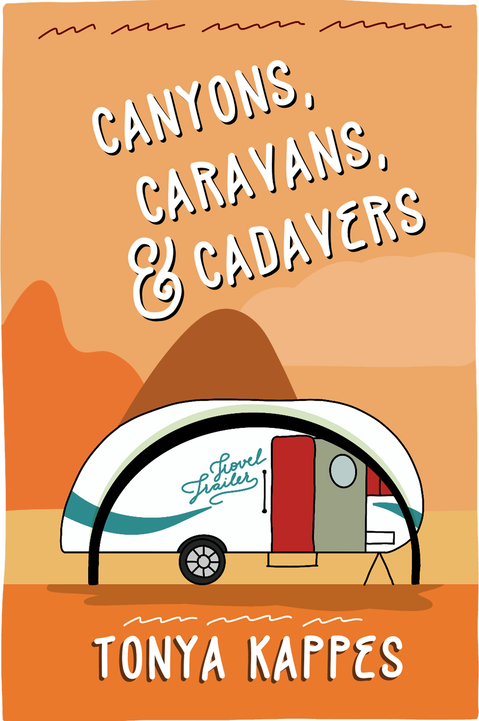 Cover of Canyons, Caravans, & Cadavers by Tonya Kappes