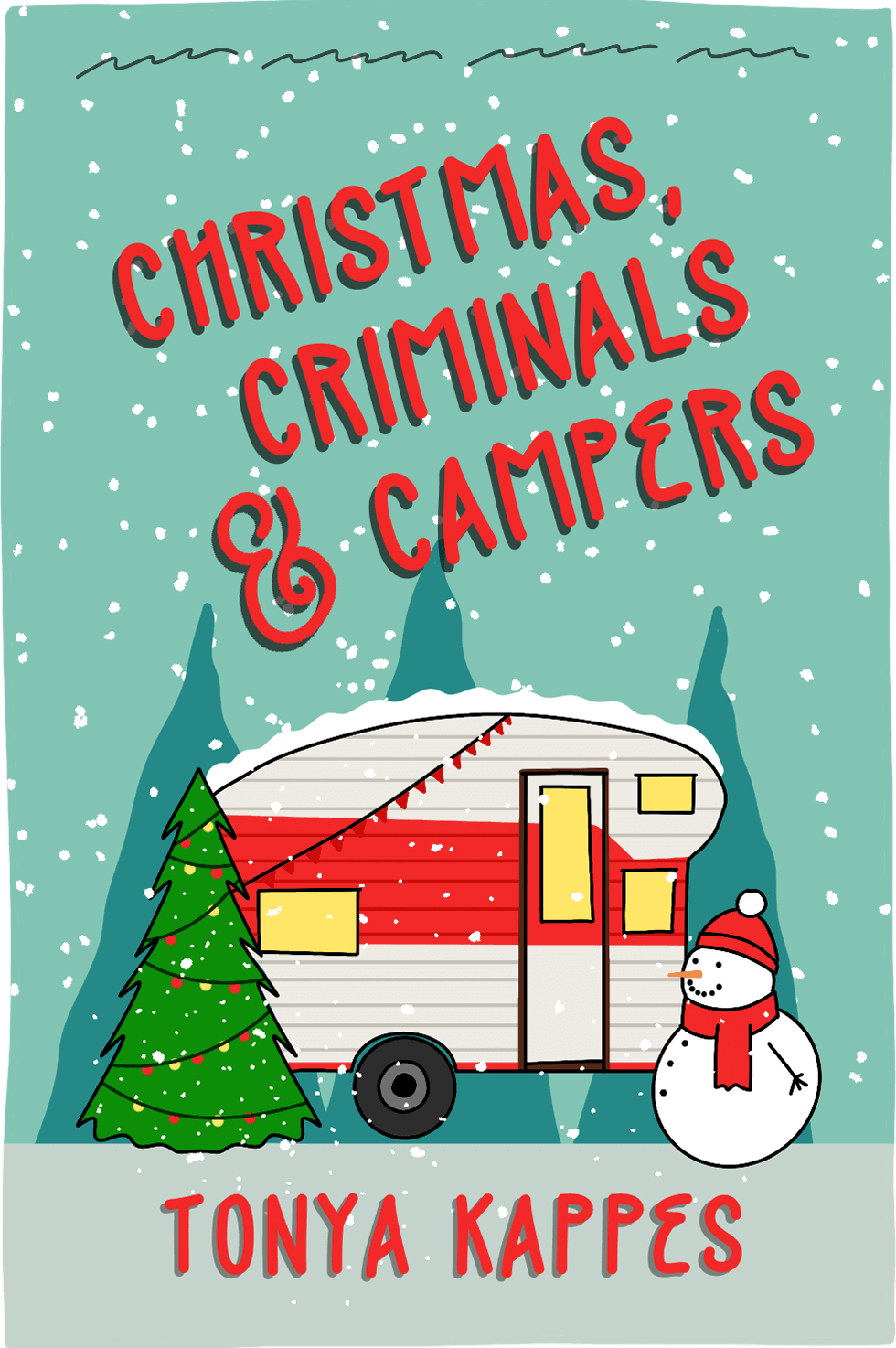 Cover of Christmas, Criminals, and Campers by Tonya Kappes