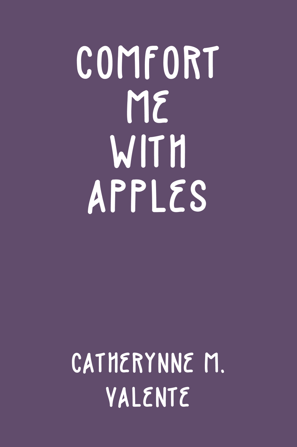 Cover of Comfort Me With Apples by Catherynne M. Valente