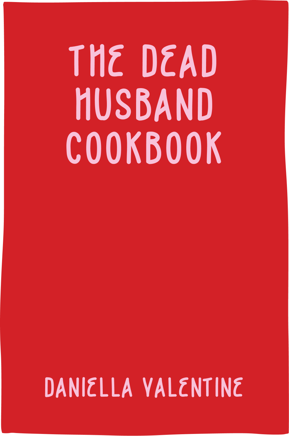 Cover of The Dead Husband Cookbook by Danielle Valentine