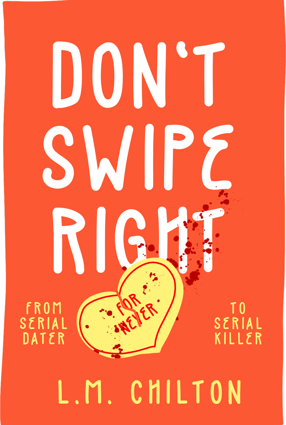 Cover of Don't Swipe Right by L.M. Chilton