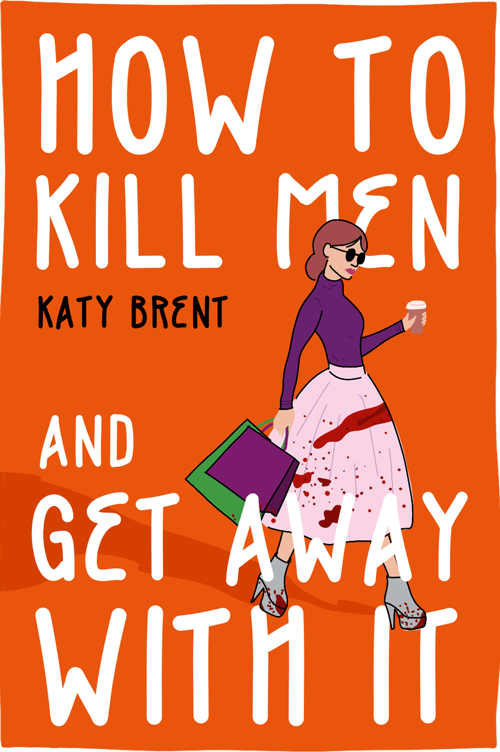 Cover of How to Kill Men and Get Away With It by Katy Brent