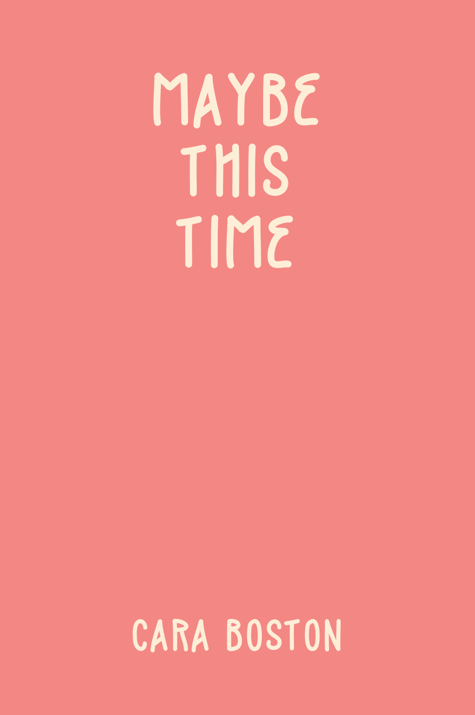 Cover of Maybe This Time by Cara Bastone