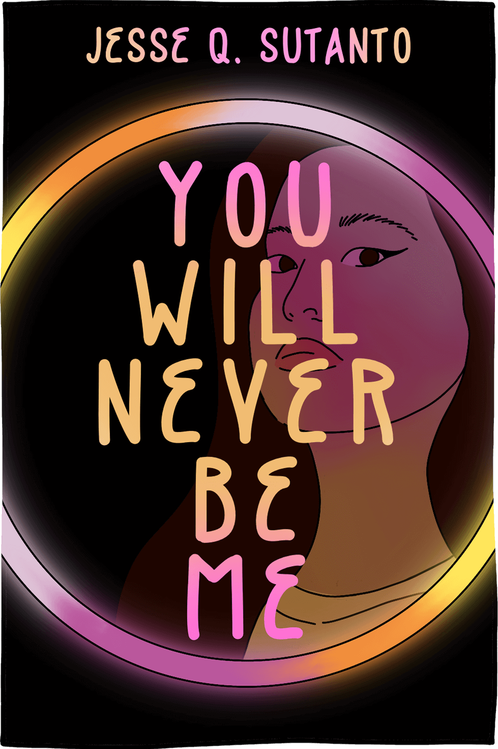 Cover of You Will Never Be Me by Jesse Q. Sutanto