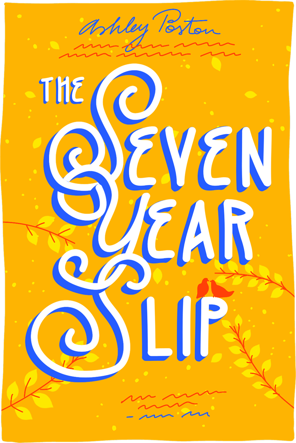 Cover of The Seven Year Slip by Ashley Poston