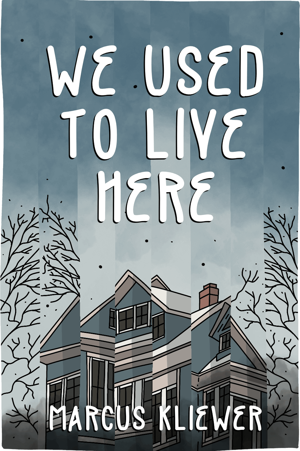 Cover of We Used to Live Here by Marcus Kliewer
