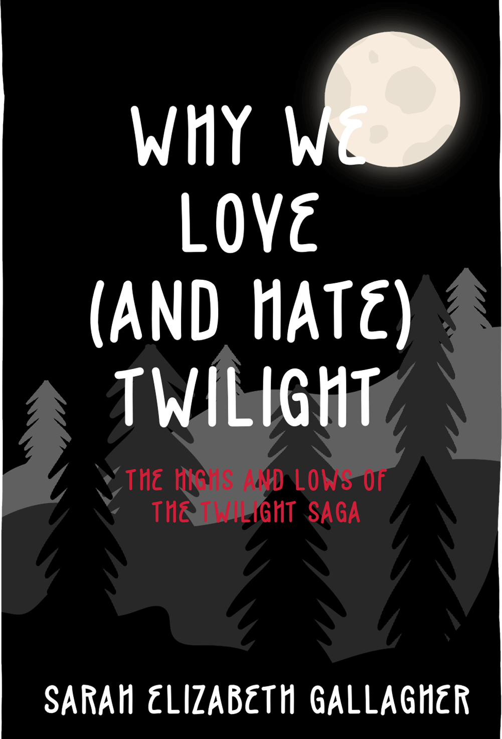 Cover of Why We Love (and Hate) Twilight by Sarah Elizabeth Gallagher