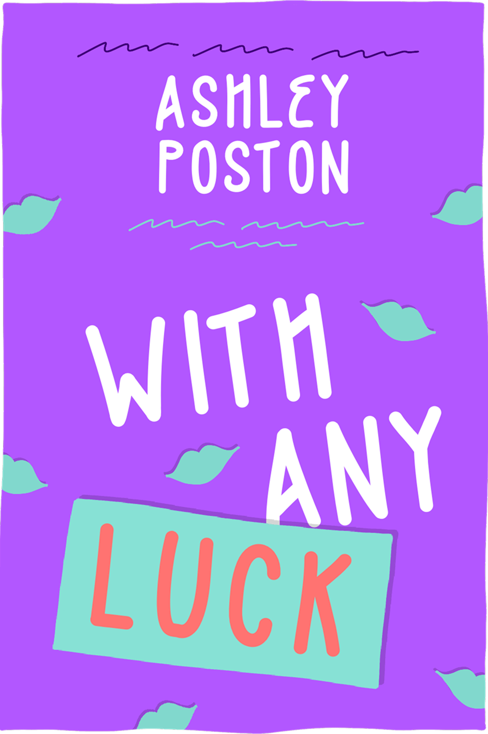 Cover of With Any Luck by Ashley Poston