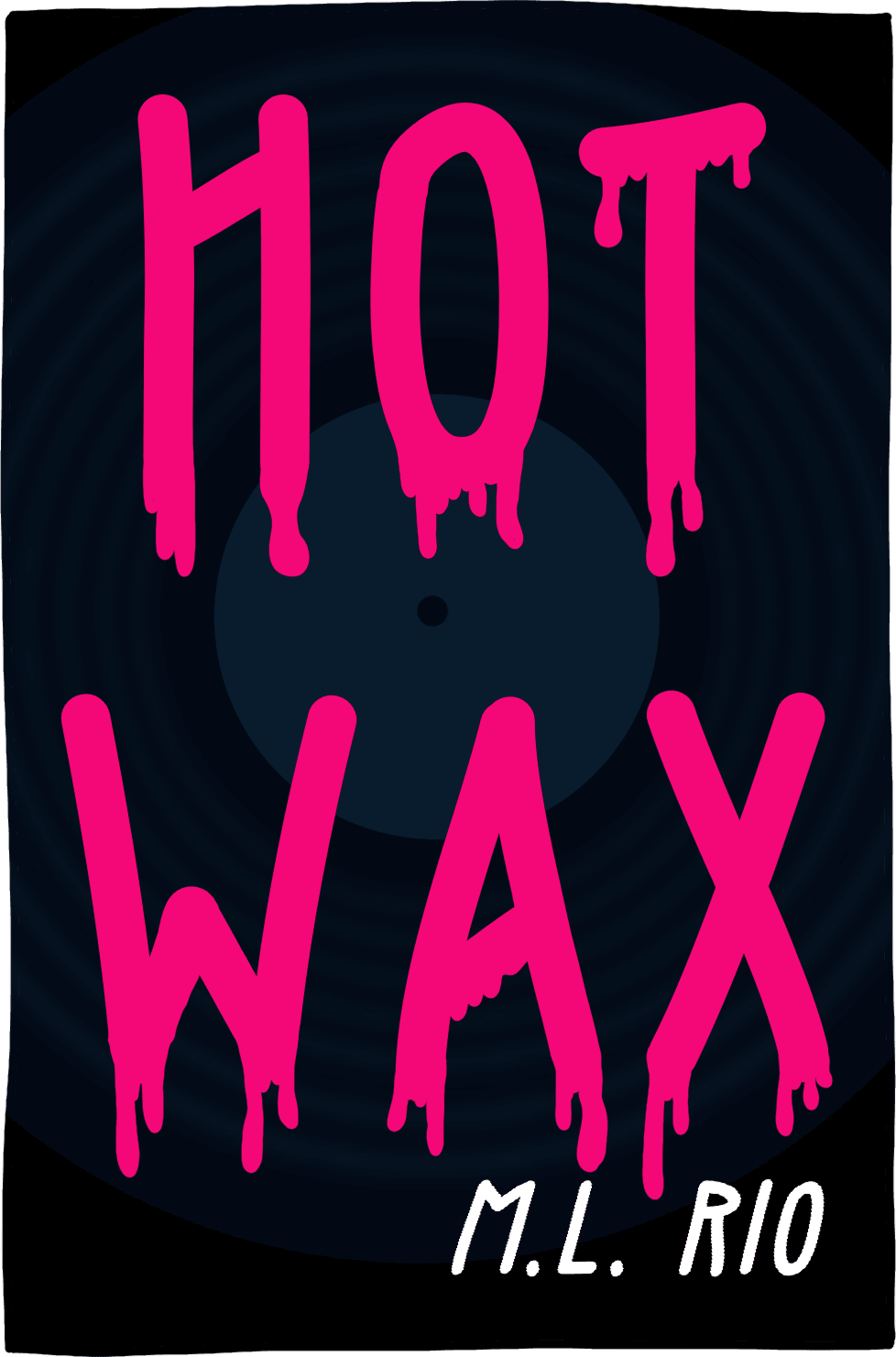 Cover of Hot Wax by M.L. Rio