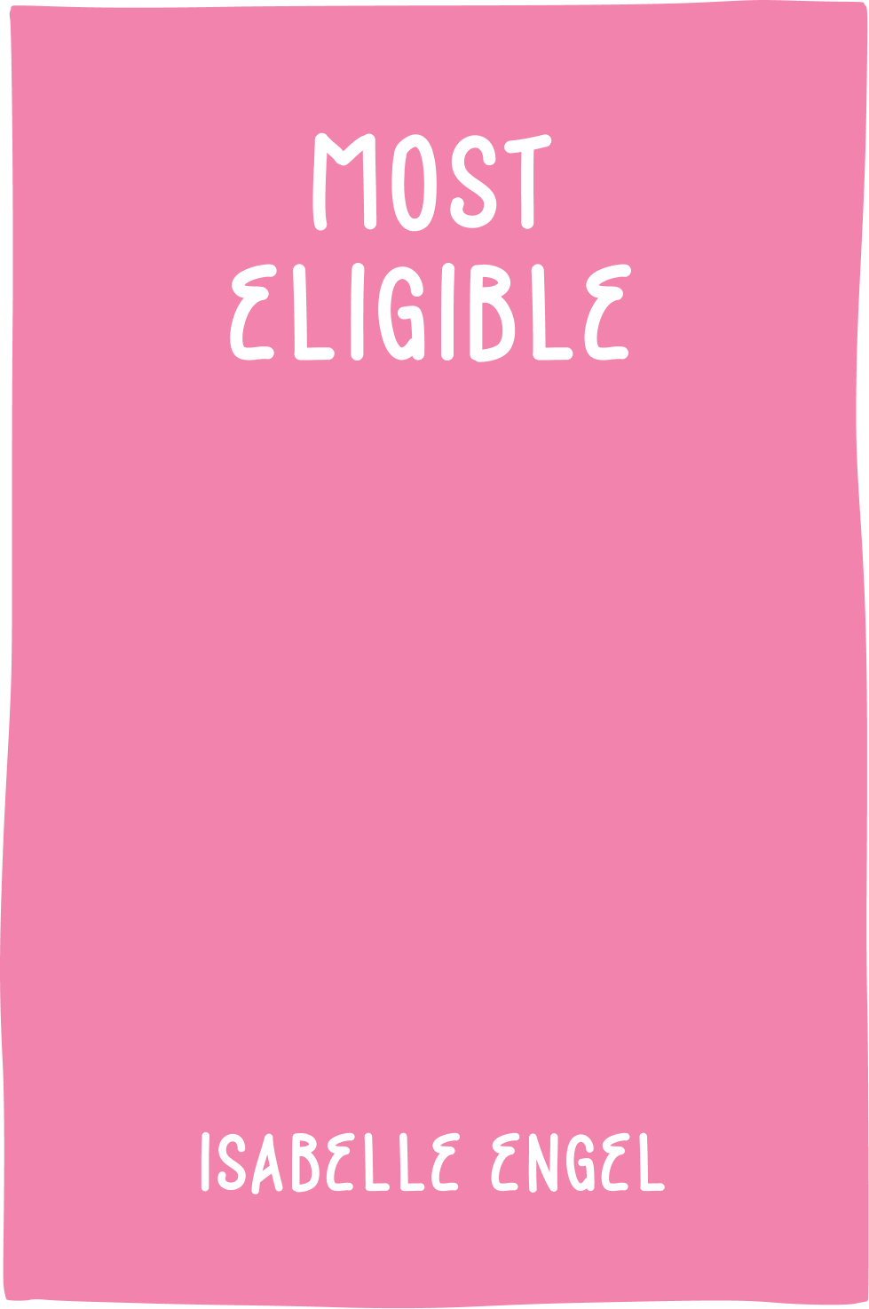 Cover of Most Eligible by Isabelle Engel